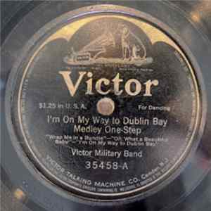 Download Victor Military Band - I'm On My Way To Dublin Bay / The Harry Von Tilzer Popular Medley
