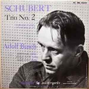 Download Schubert, Adolph Busch, Herman Busch, Rudolf Serkin - Trio No. 2 in E-Flat Major for Violin, Cello and Piano, Op. 100