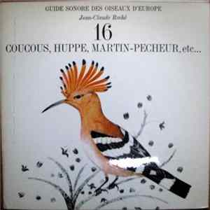 Download Jean-Claude Roché - Coucous, Huppe, Martin-Pêcheurs, Etc...