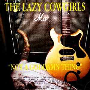Download The Lazy Cowgirls / Dicky B. Hardy - Not A Goddamn Thing / Guess, Hate, Wrote This