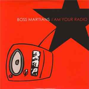 Download Boss Martians - I Am Your Radio