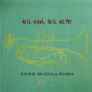 Download Chad McCullough - Dark Wood, Dark Water