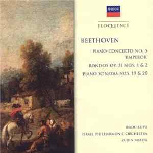 Download Beethoven, Radu Lupu, Zubin Mehta, Israel Philharmonic Orchestra - Piano Concerto No. 5 / Rondos Op. 51 / Sonatas Nos. 19 & 20
