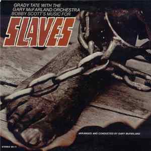 Download Grady Tate With The Gary McFarland Orchestra, Bobby Scott - Slaves