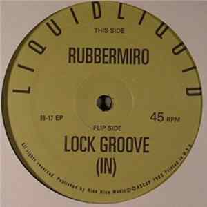 Download Liquid Liquid - Rubbermiro / Lock Groove (In)