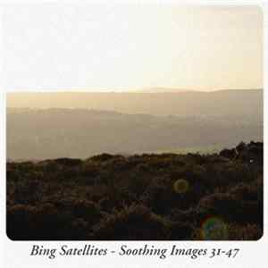 Download Bing Satellites - Soothing Images 31-47