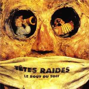Download Têtes Raides - Le Bout Du Toit