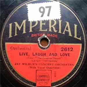 Download Jay Wilbur's Concert Orchestra - Live, Laugh And Love / Just Once For All Time