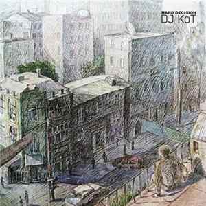 Download DJ KoT - Hard Decision