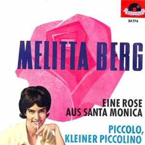 Download Melitta Berg - Eine Rose Aus Santa Monica / Piccolo, Kleiner Piccolo