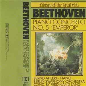 Download Beethoven, Bernd Ahlert, Berlin Symphony Orchestra Cond. By Ferdinand Lang - Piano Concerto No. 5 'Emperor'