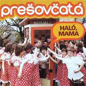 Download Prešovčatá - Haló, Mama