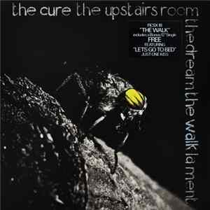 Download The Cure - The Upstairs Room / The Dream / The Walk / Lament