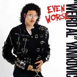 Download "Weird Al" Yankovic - Even Worse