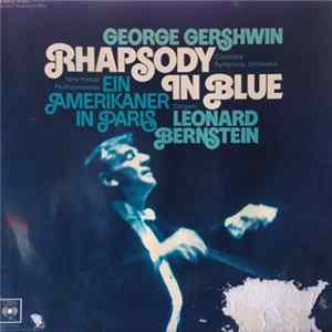 Download Leonard Bernstein - George Gershwin Rhapsody In Blue