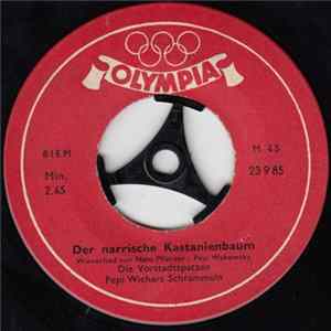 Download Die Vorstadtspatzen, Pepi Wichart Schrammeln / Fritz Nidetzky, Enenkel Schrammeln - Der Narrische Kastanienbaum