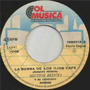 Download Agustín Bedoya Y Su Conjunto - La Burra de Los Ojos Cafe / Como Se Dice