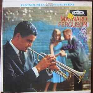 Download Maynard Ferguson - Maynard Ferguson Plays Jazz For Dancing
