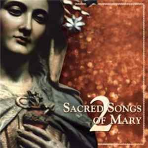 Download Various - Sacred Songs Of Mary 2