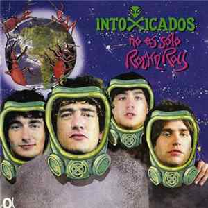 Download Intoxicados - No Es Solo Rock'n'Roll