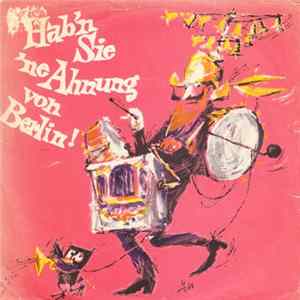 Download Fredy Sieg / Gina Presgott - Hab'n Sie 'Ne Ahnung Von Berlin!