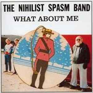 Download The Nihilist Spasm Band - What About Me