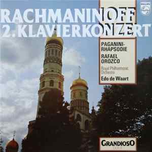 Download Rachmaninoff, Rafael Orozco, Royal Philharmonic Orchestra, Edo de Waart - 2. Klaverikonzert / Paganini-Rhapsodie