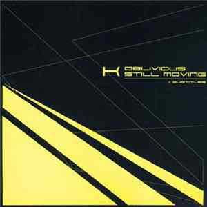 Download K - Oblivious / Still Moving