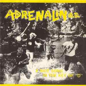 Download Adrenalin O.D. - A Nice Song In The Key Of "D"