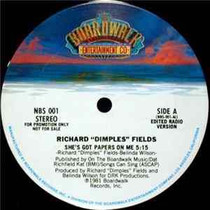 Download Richard "Dimples" Fields - She's Got Papers On Me