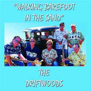 Download The Driftwoods - Walking Barefoot In The Sand