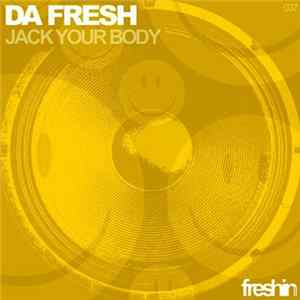 Download Da Fresh - Jack Your Body
