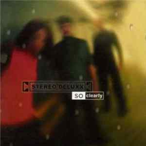 Download Stereo Deluxx - So Clearly