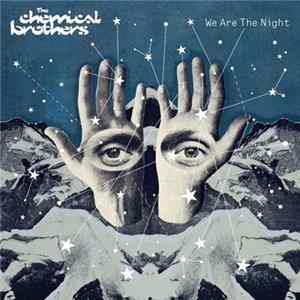 Download The Chemical Brothers - We Are The Night