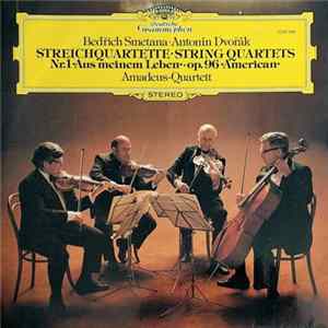 Download Antonín Dvořák / Bedřich Smetana - Amadeus-Quartett - Streichquartette Nr. 1"Aus Meinem Leben - Op. 96 "American"