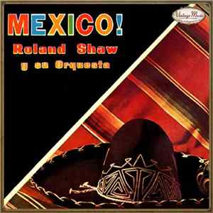 Download Roland Shaw Y Su Orquesta - Mexico!