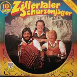 Download Zillertaler Schürzenjäger - 10 Jahre Zillertaler Schürzenjäger
