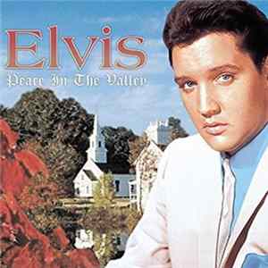 Download Elvis Presley - Peace In The Valley: The Complete Gospel Recordings