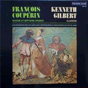 Download François Couperin, Kenneth Gilbert - Sixième Et Septième Ordres