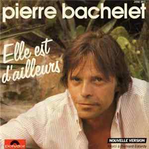 Download Pierre Bachelet - Elle Est D'ailleurs