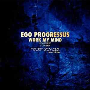 Download Ego Progressus - Work My Mind