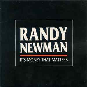 Download Randy Newman - It's Money That Matters