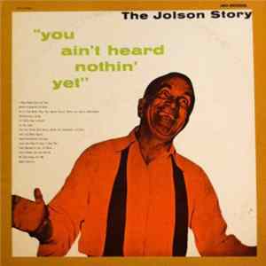Download Al Jolson - The Jolson Story "You Ain't Heard Nothin' Yet"