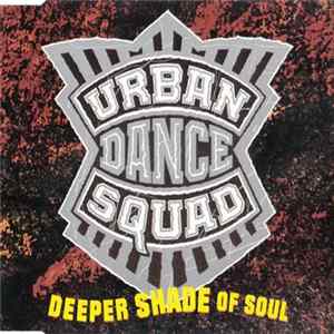 Download Urban Dance Squad - Deeper Shade Of Soul