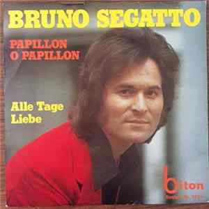 Download Bruno Segatto - Papillon O Papillon / Alle Tage Liebe