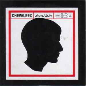 Download Chevalrex - Aussi loin