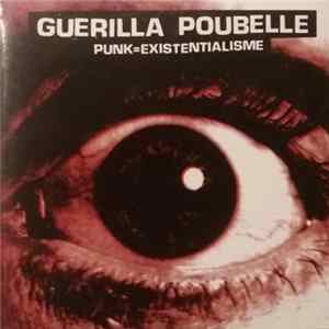 Download Guerilla Poubelle - Punk=Existentialisme