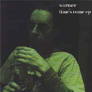 Download Warmer - Time's Come EP