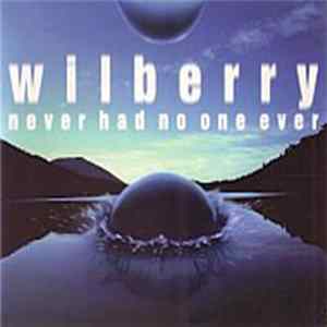 Download Wilberry - Never Had No One Ever