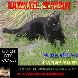 Download Kamikaze Deadboy - Cat-Core Meow Breayx